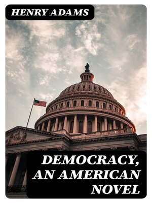 cover image of Democracy, an American novel